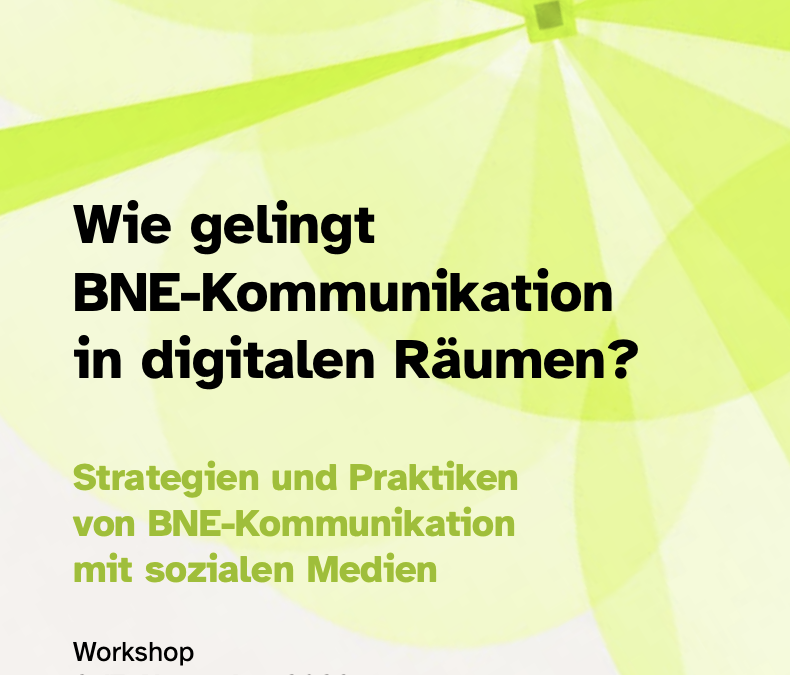 Workshoptage in Berlin zu BNE-Kommunikation in digitalen Räumen